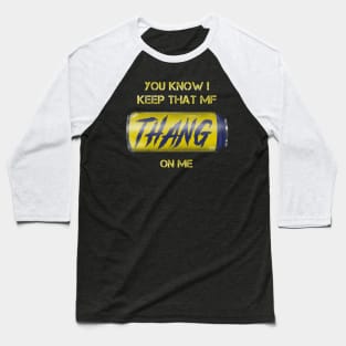 Twisted Tea - You Know I Keep That MF Thang On Me Baseball T-Shirt